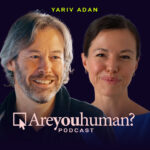 yariv adan are you human podcast