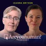 Joanna Bryson on Are You Human podcast with Kamila Hankiewicz